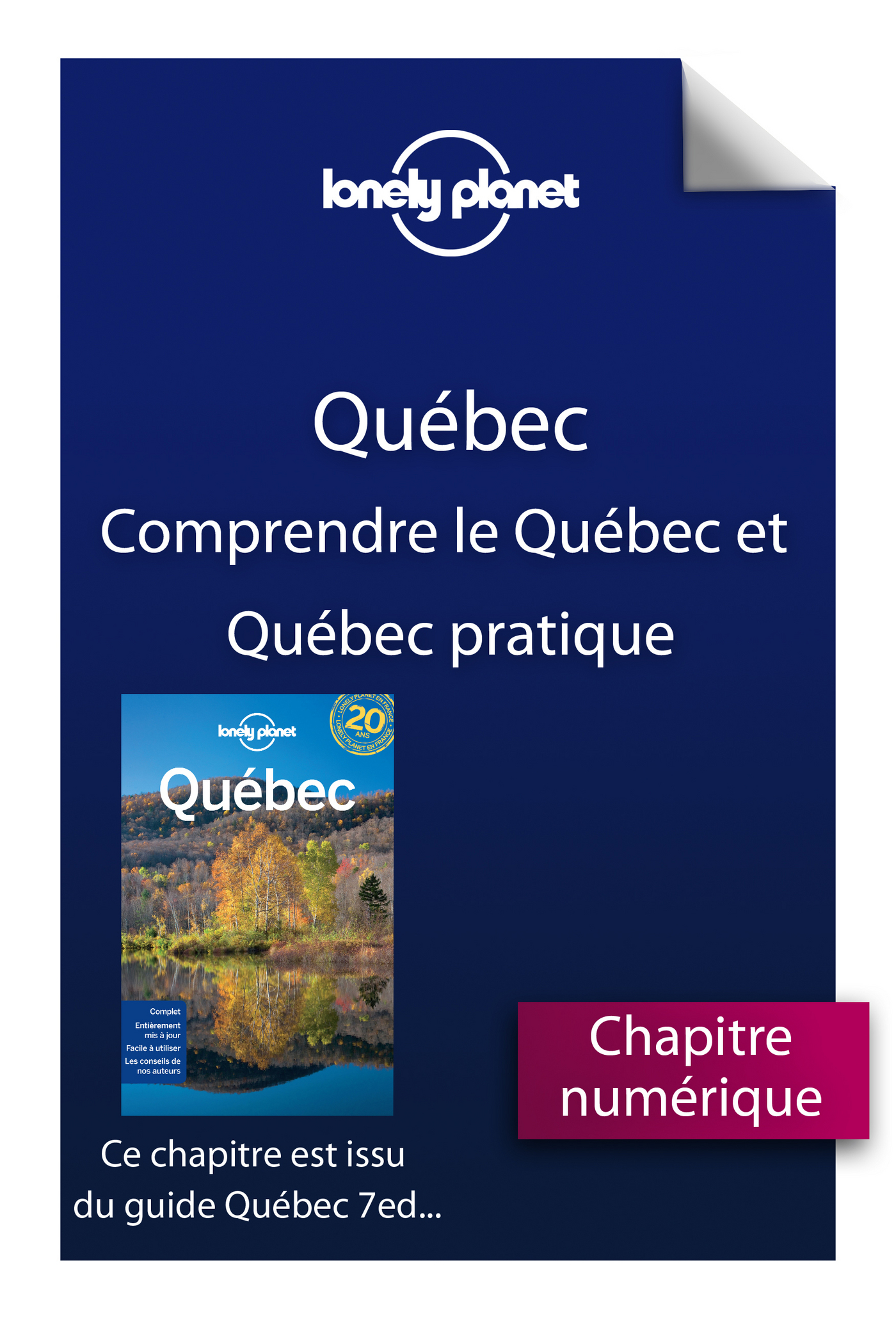 Québec 7 - Comprendre le Québec et Québec pratique