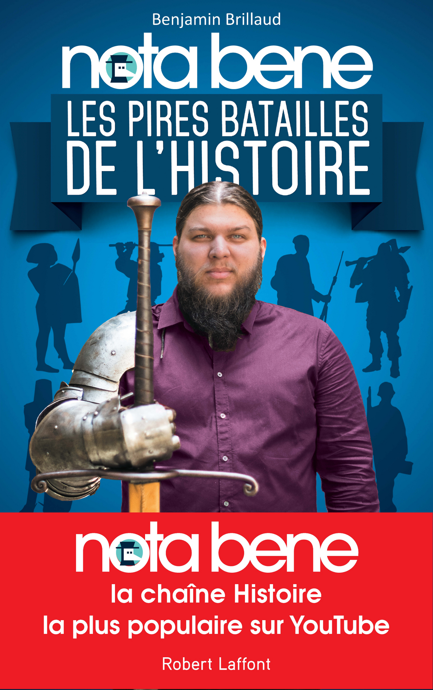 Nota Bene Les Pires Batailles De L Histoire Nota Bene, les pires batailles de l'Histoire - Benjamin BRILLAUD