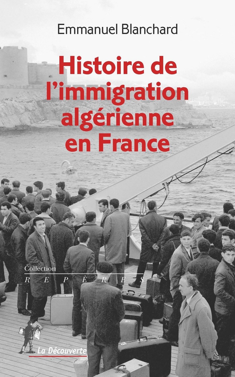 Histoire de l'immigration algérienne en France - Emmanuel Blanchard