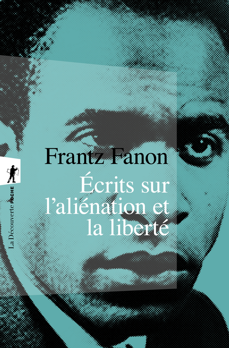 Ecrits sur l'aliénation et la liberté - Frantz Fanon