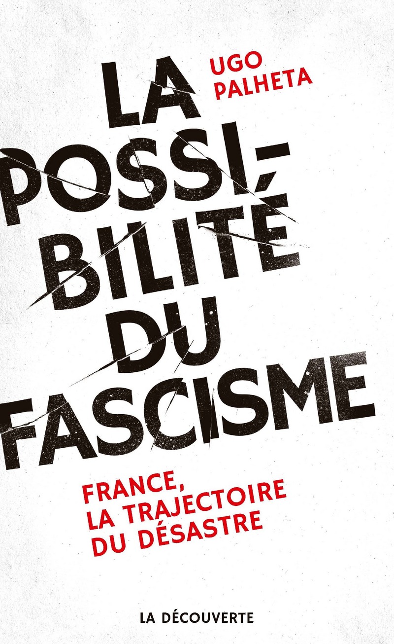 La possibilité du fascisme - Ugo Palheta