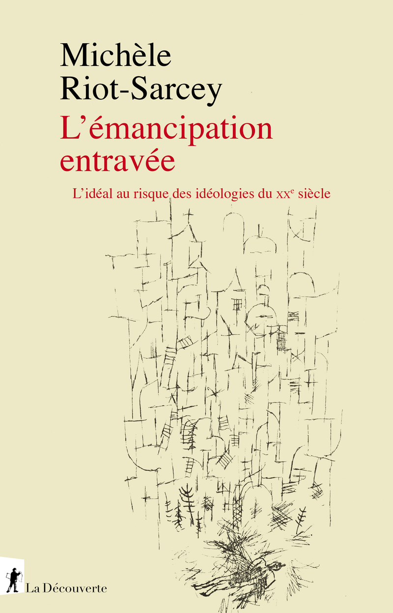 L'émancipation entravée - Michèle Riot-Sarcey