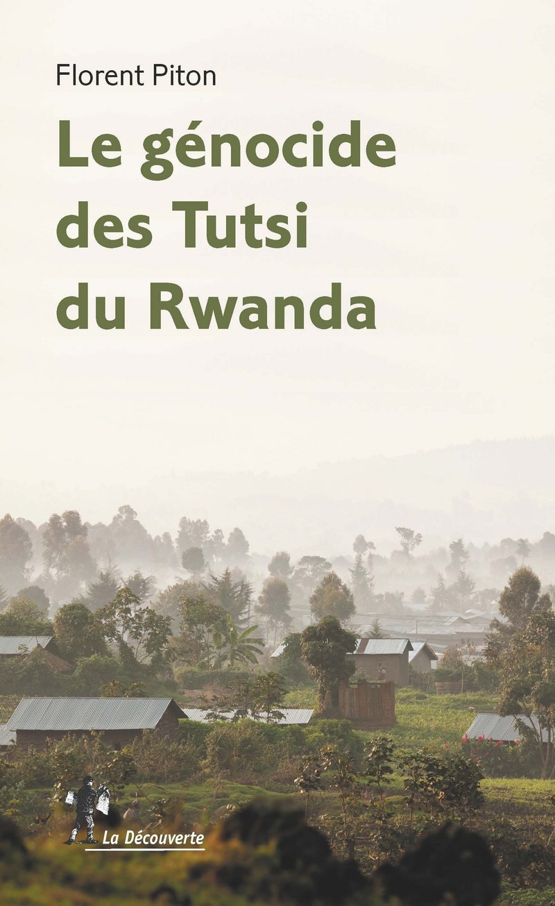 Le génocide des Tutsi du Rwanda - Florent Piton