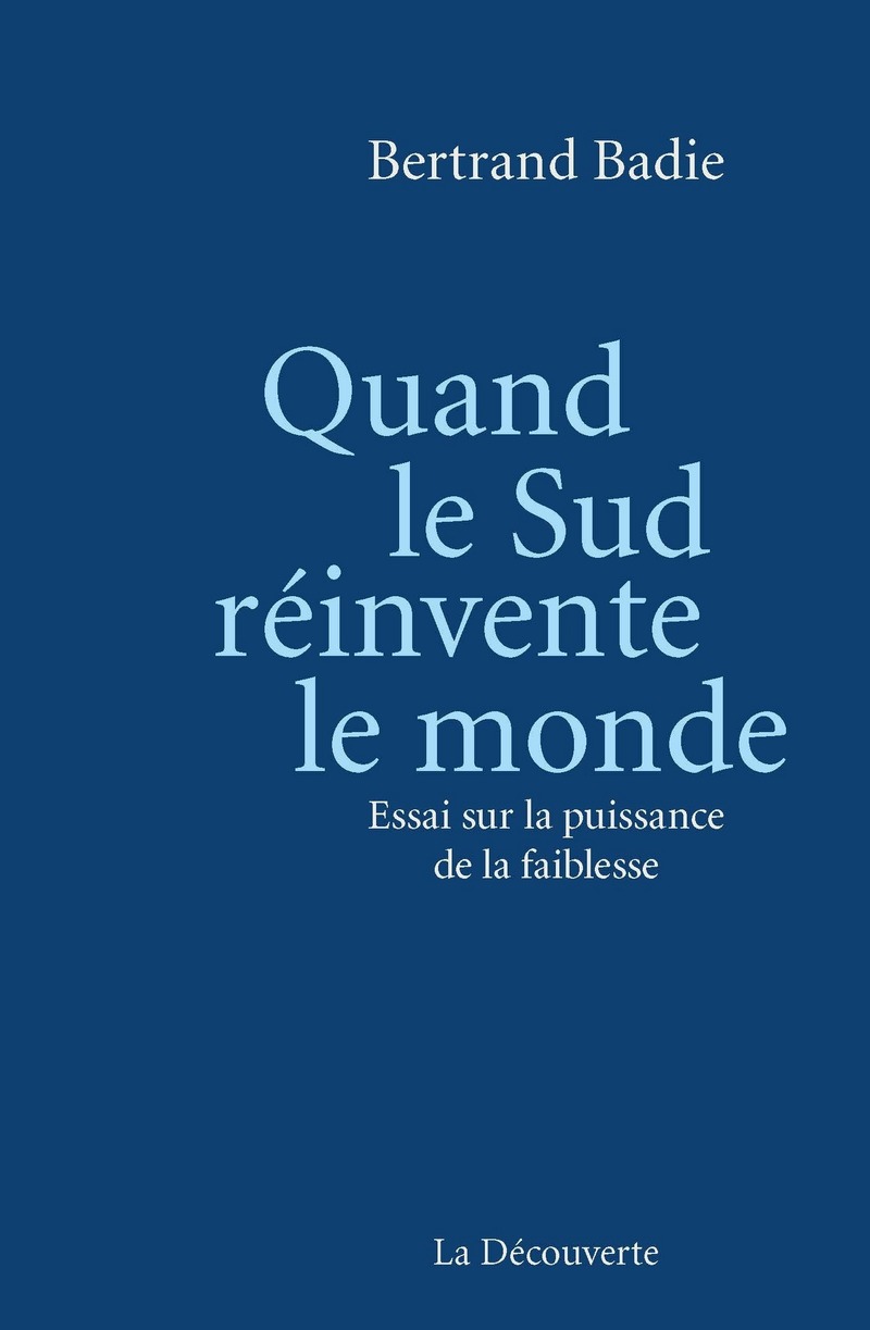 Quand le Sud réinvente le monde - Bertrand Badie