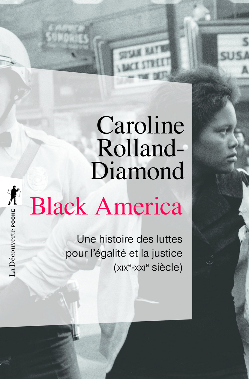 Black America - Une histoire des luttes pour l'égalité et la justice (XIXe-XXIe siècle) - Caroline Rolland-Diamond
