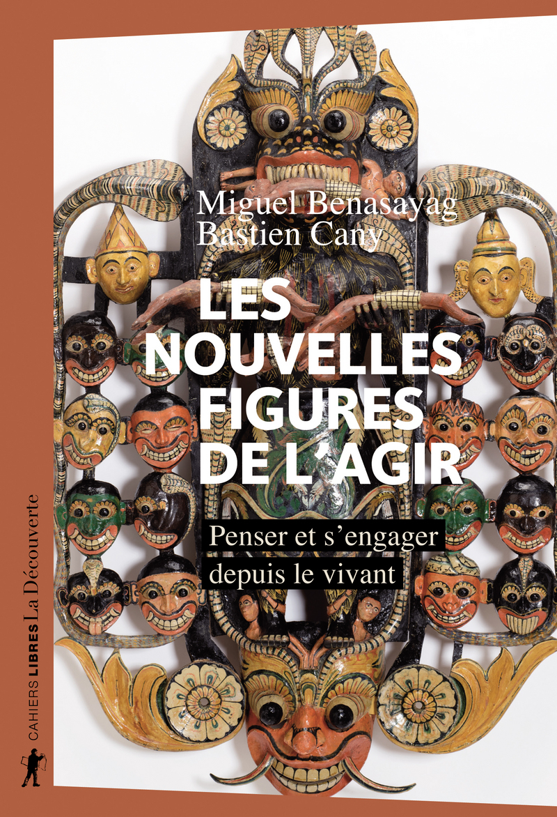 Les nouvelles figures de l'agir - Miguel Benasayag, Bastien Cany