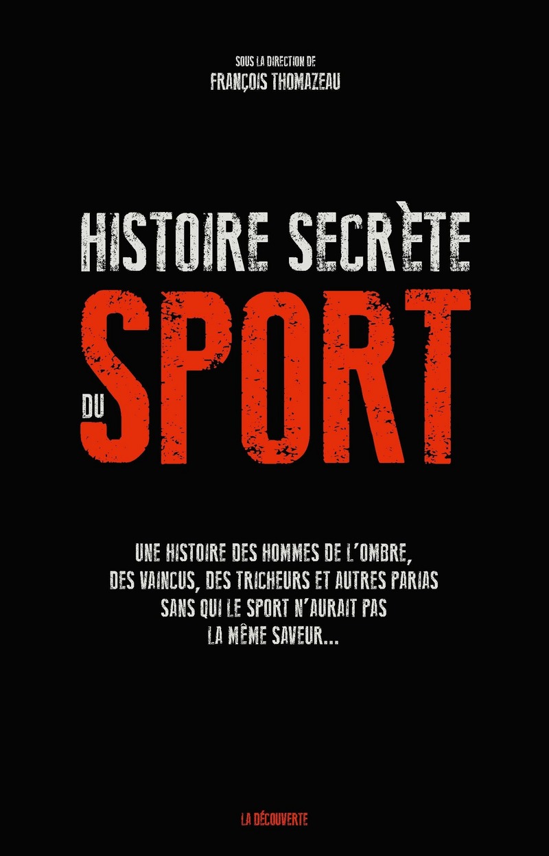 Histoire secrète du sport - François Thomazeau,  Collectif