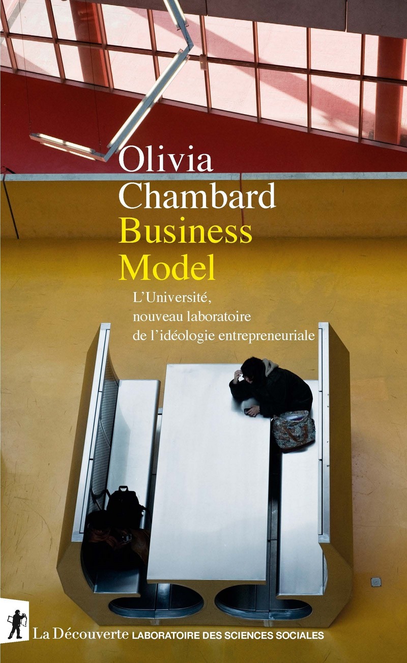 Business Model - L'Université, nouveau laboratoire de l'idéologie entrepreneuriale - Olivia Chambard
