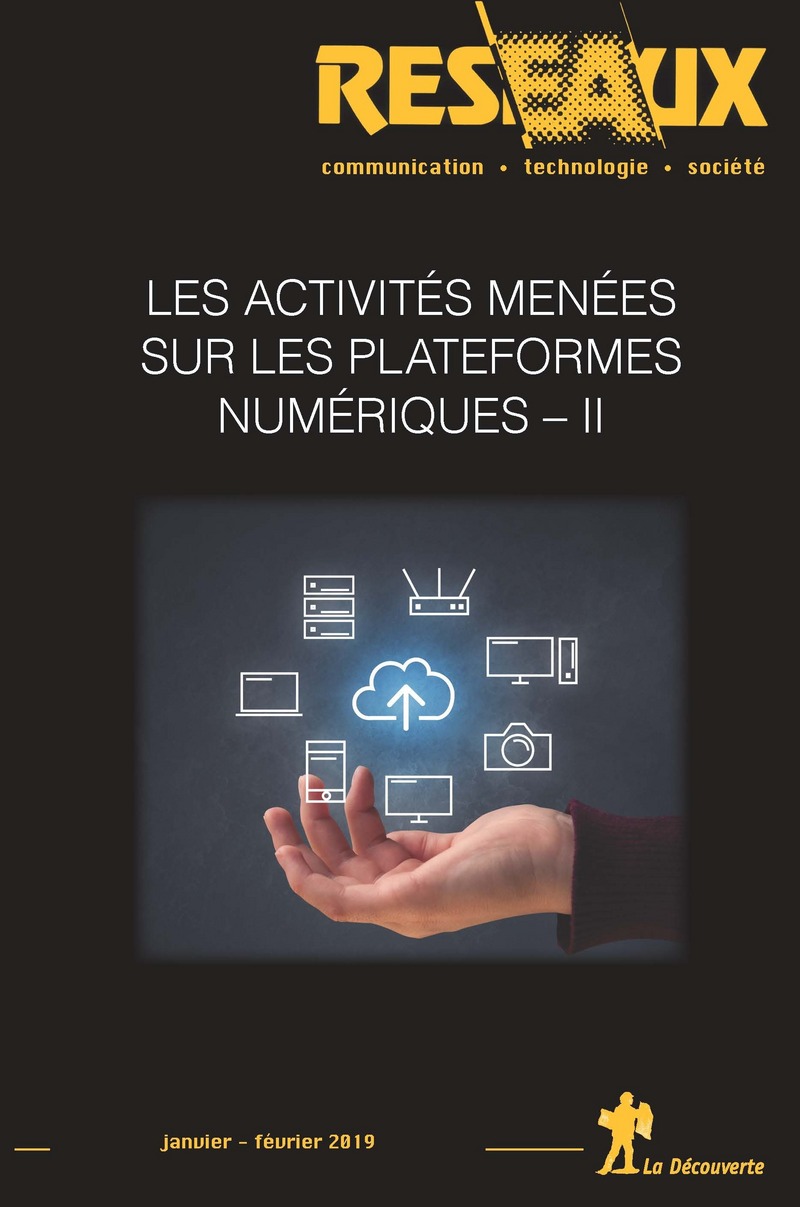 Revue Réseaux Volume 37-213/2019 : Les activités menées sur les plateformes numériques - II -  Revue Réseaux