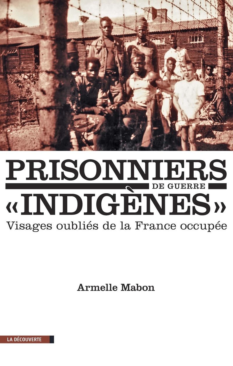Prisonniers de guerre "indigènes" - Armelle Mabon