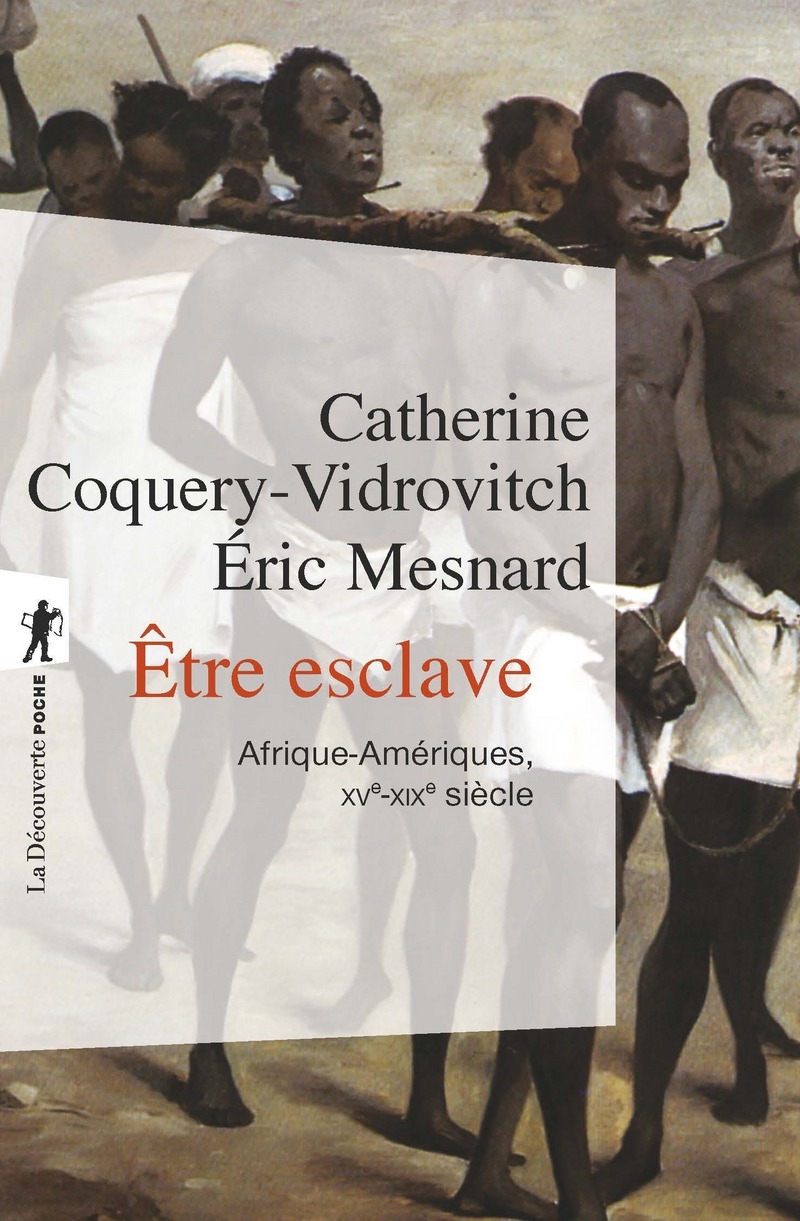 Être esclave - Catherine Coquery-Vidrovitch, Éric Mesnard