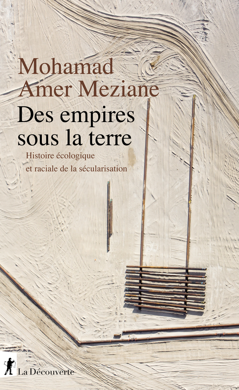 Des empires sous la terre - Mohamad Amer meziane