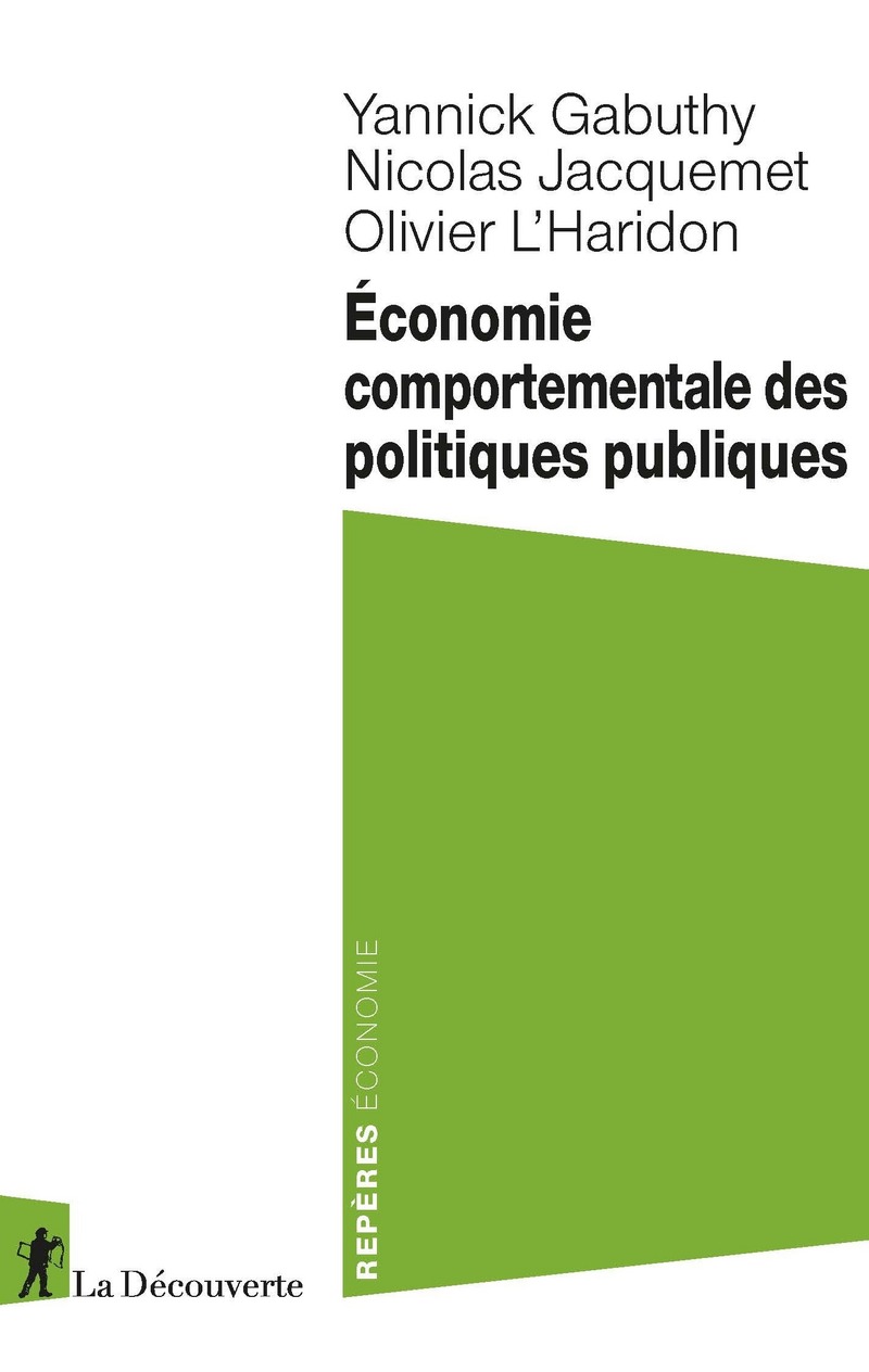Economie comportementale des politiques publiques - yannick Gabuthy, Nicolas Jacquemet, Olivier L'Haridon