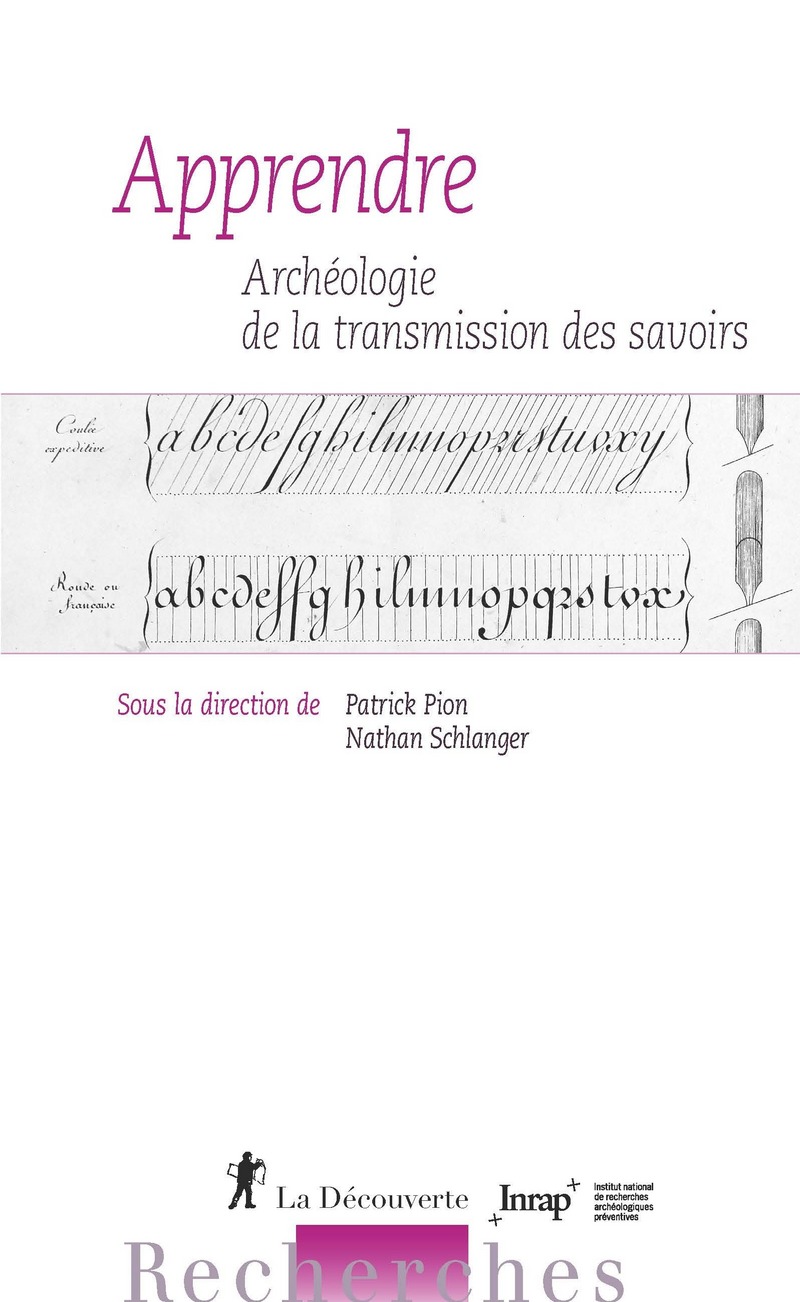 Apprendre - Archéologie de la transmission des savoirs - Patrick Pion, Nathan Schlanger,  Collectif