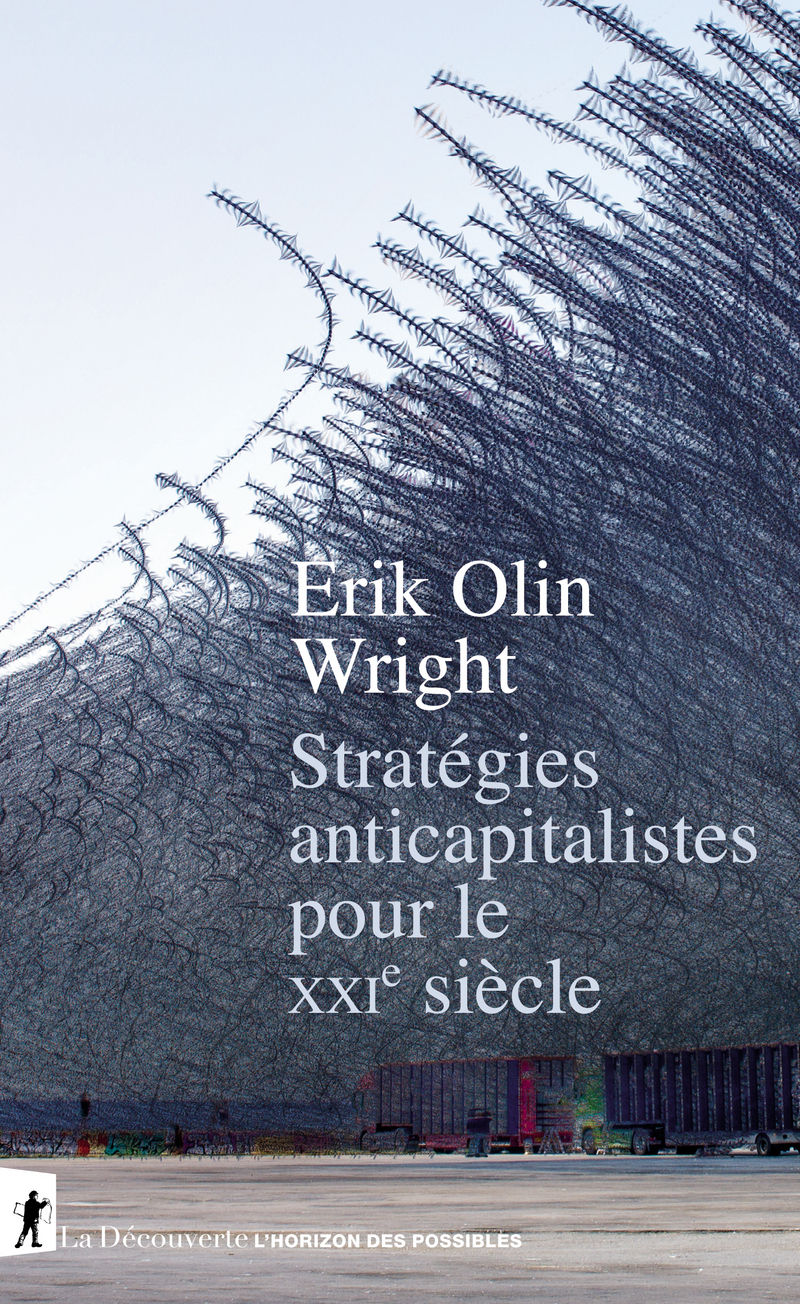 Stratégies anticapitalistes pour le XXIe siècle - Erik Olin Wright