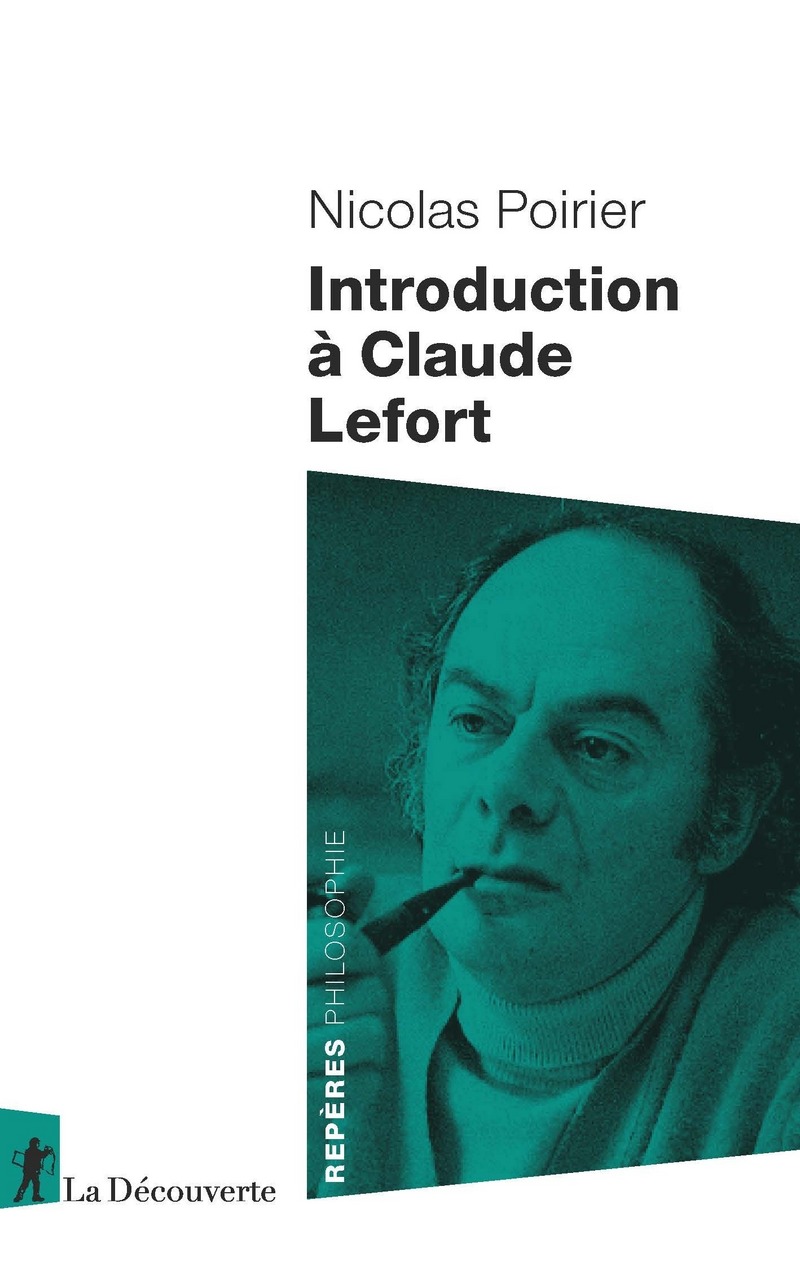 Introduction à Claude Lefort - Nicolas Poirier