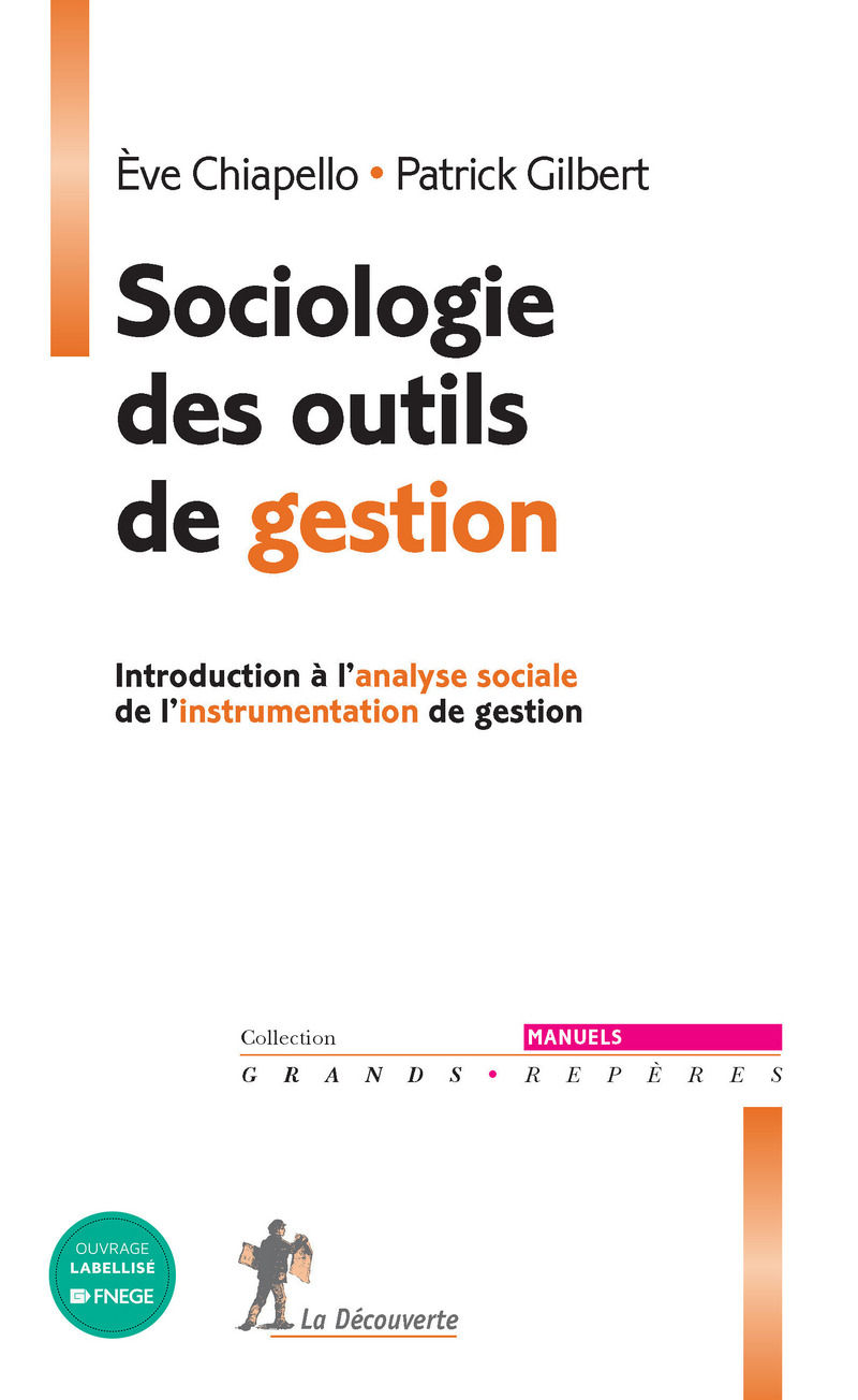 Sociologie des outils de gestion - Introduction à l'analyse sociale de l'instrumentation de gestion - Ève Chiapello, Patrick Gilbert