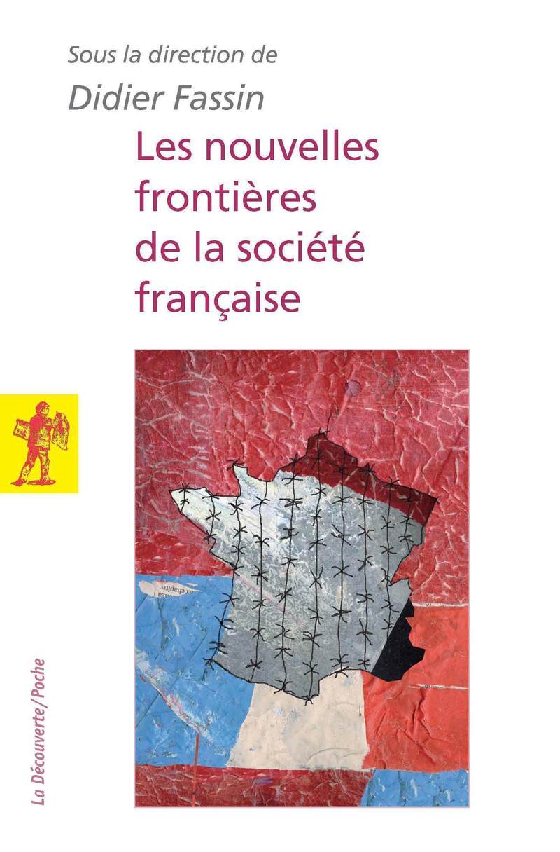 Les nouvelles frontières de la société française - Didier Fassin