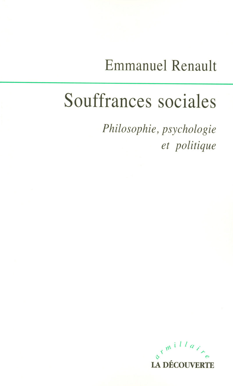 Souffrances sociales - Philosophie, psychologie et politique - Emmanuel Renault