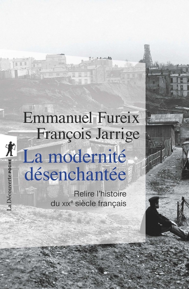 La modernité désenchantée - Emmanuel Fureix, François Jarrige