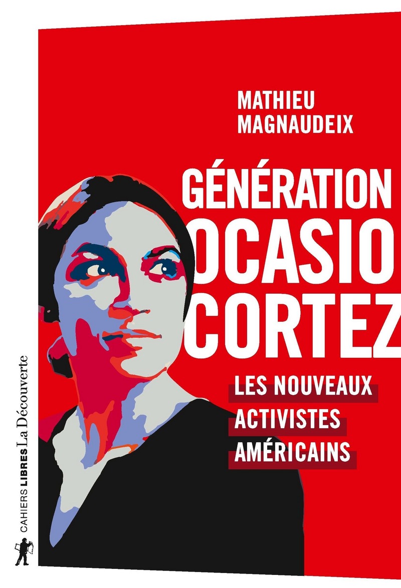 Génération Ocasio-Cortez - Mathieu Magnaudeix