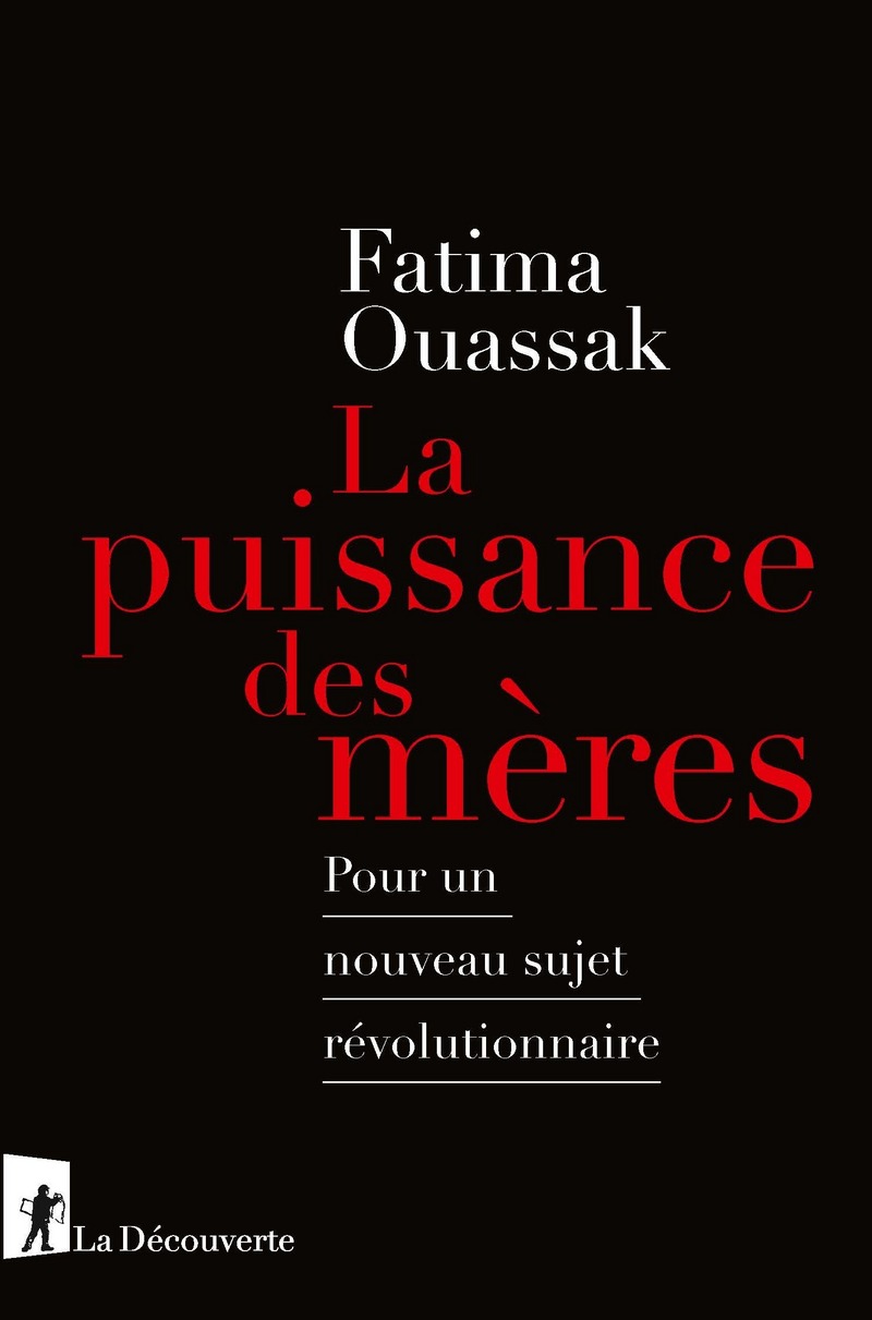 La puissance des mères - POur un nouveau sujet révolutionnaire - Fatima Ouassak