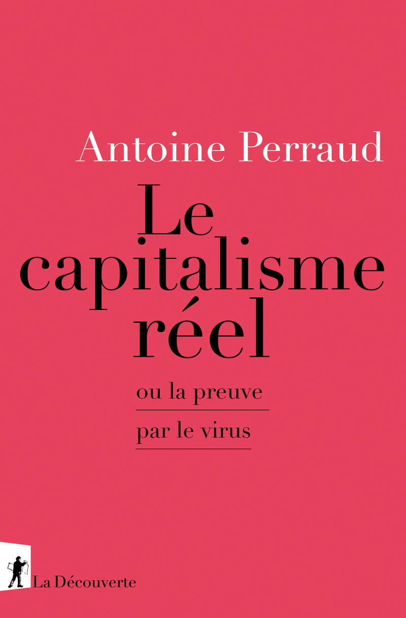 Le Capitalisme réel - Antoine Perraud