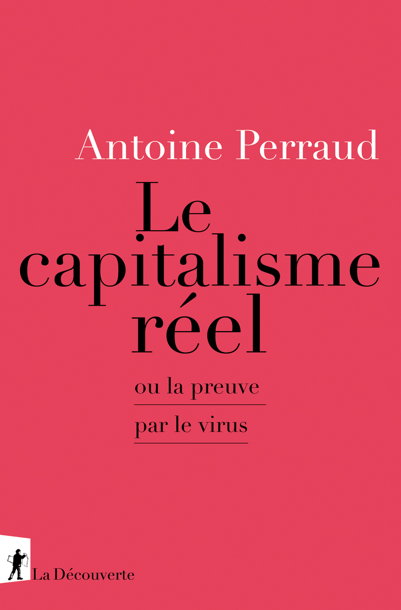 Le capitalisme réel - Antoine Perraud