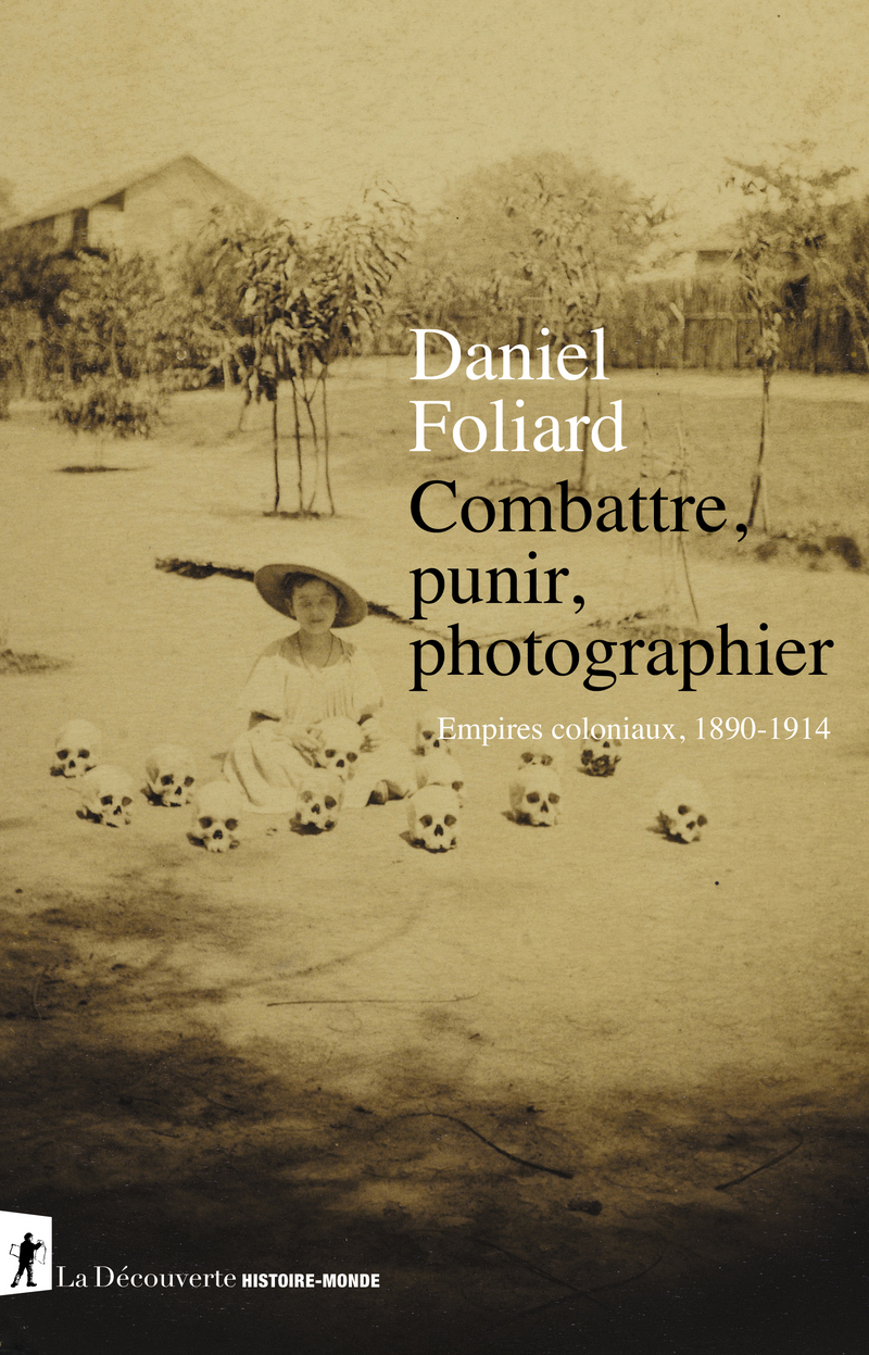 Combattre, punir, photographier - Daniel Foliard