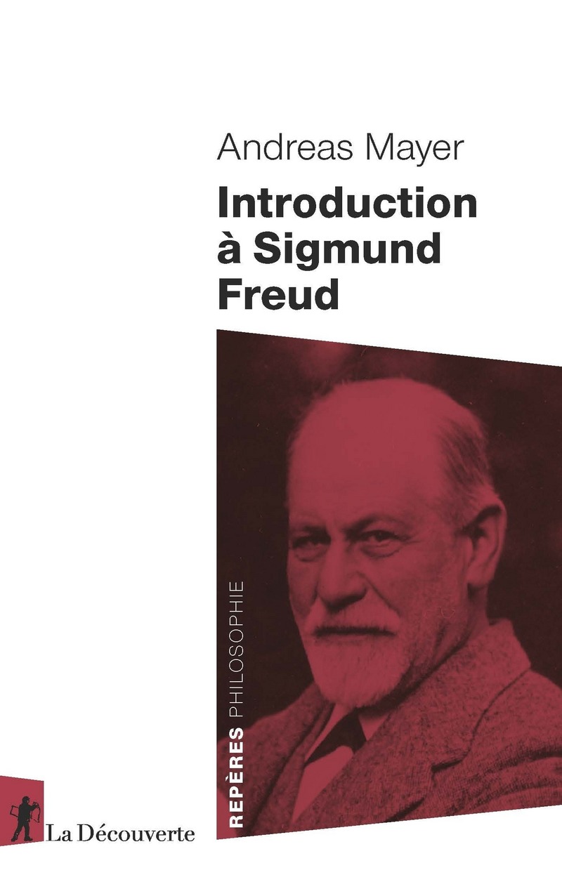 Introduction à Sigmund Freud - Andreas Mayer