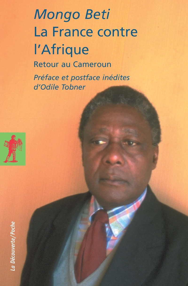 La France contre l'Afrique - Retour au Cameroun - Mongo Béti