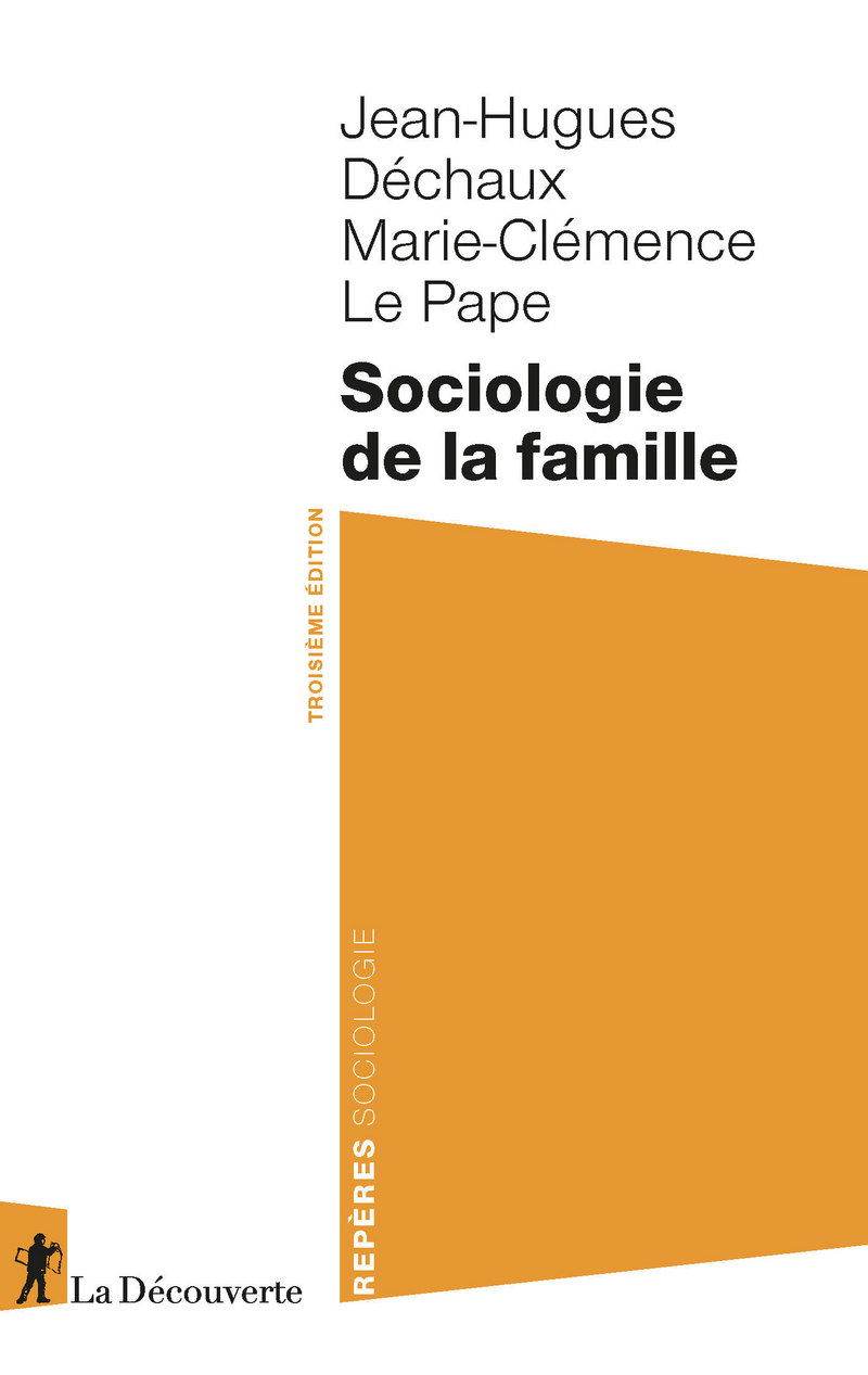 Sociologie de la famille - Jean-Hugues Déchaux, Marie-Clémence Le Pape