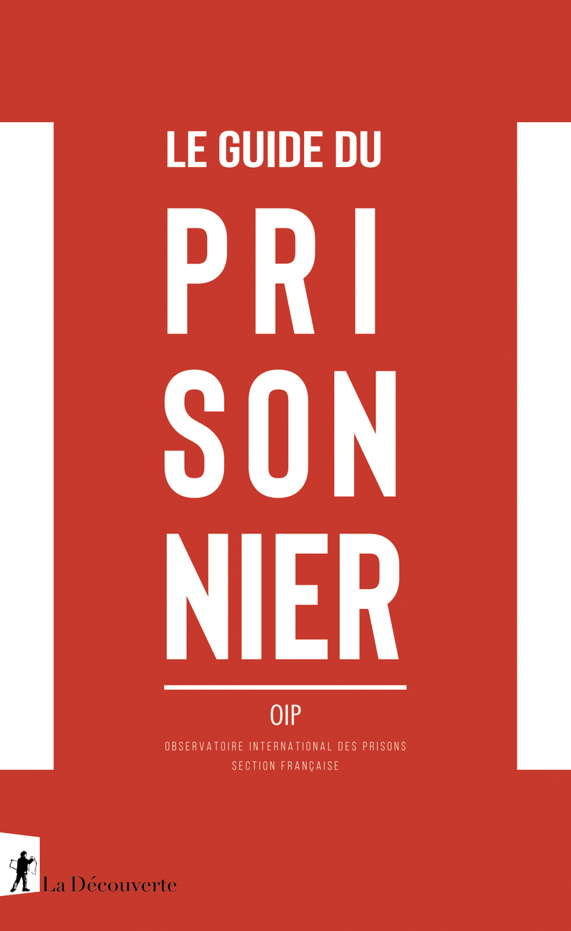 Le guide du prisonnier -  OIP (Observatoire international des prisons)