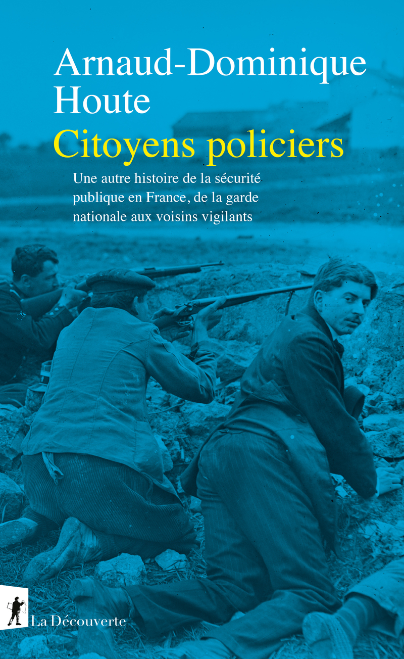 Citoyens policiers - Arnaud-Dominique Houte
