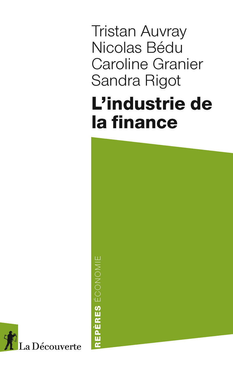L'industrie de la finance - Tristan Auvray, Nicolas Bédu, Caroline Granier, Sandra Rigot