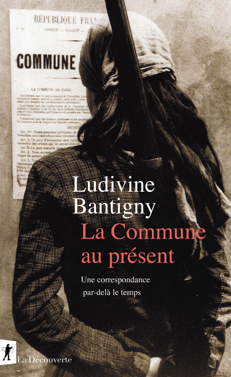 La Commune au présent - Ludivine Bantigny