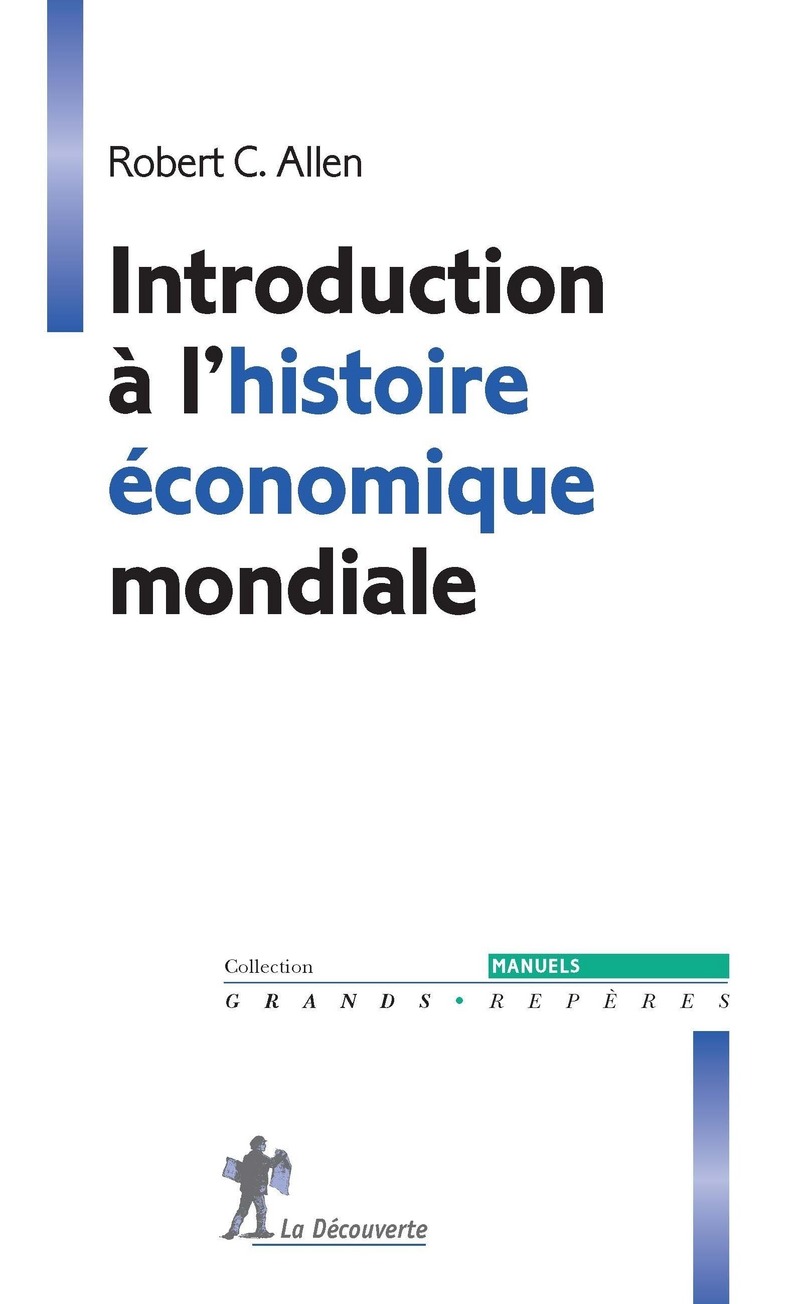 Introduction à l'histoire économique mondiale - Robert C. Allen