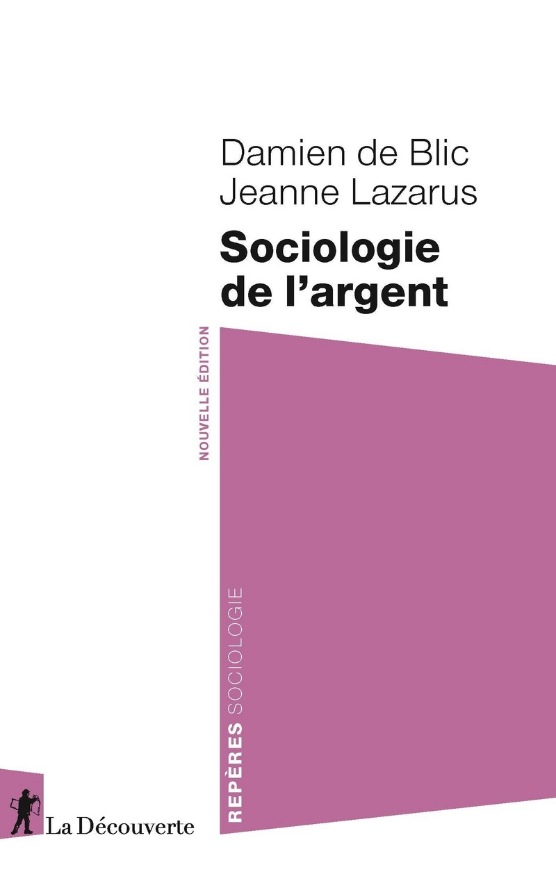 Sociologie de l'argent - Damien de Blic, Jeanne Lazarus