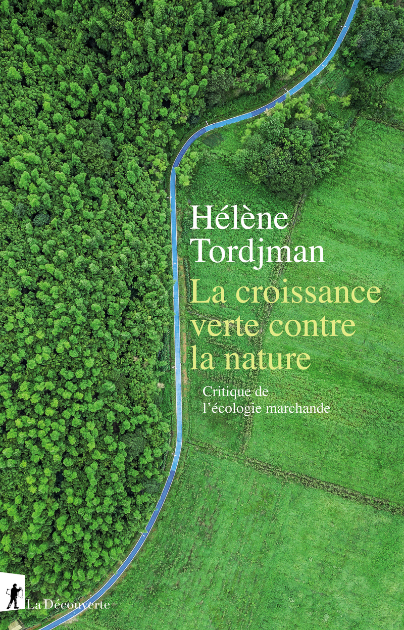 La croissance verte contre la nature - Hélène Tordjman