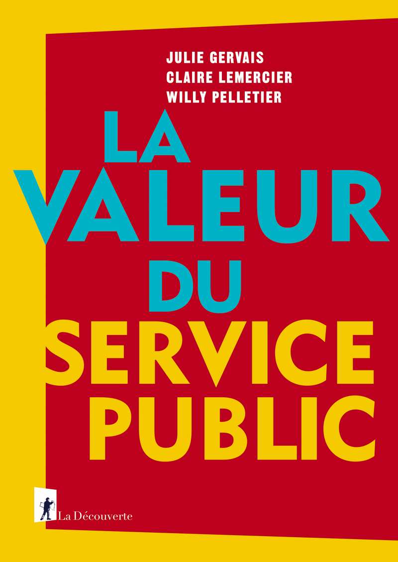 La valeur du service public - Julie Gervais, Claire Lemercier, Willy Pelletier