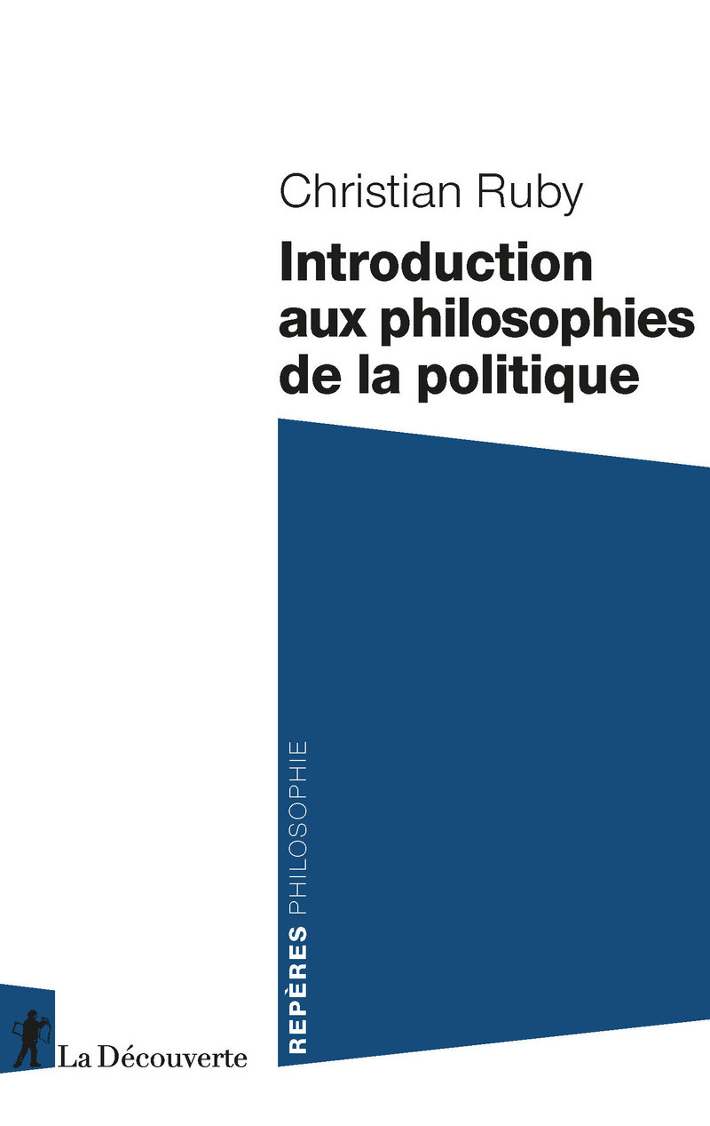 Introduction aux philosophies de la politique - Christian Ruby