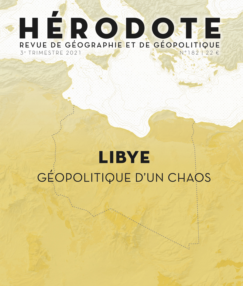 Revue Hérodote - numéro 182 Libye - Géopolitique d'un chaos -  Revue Hérodote