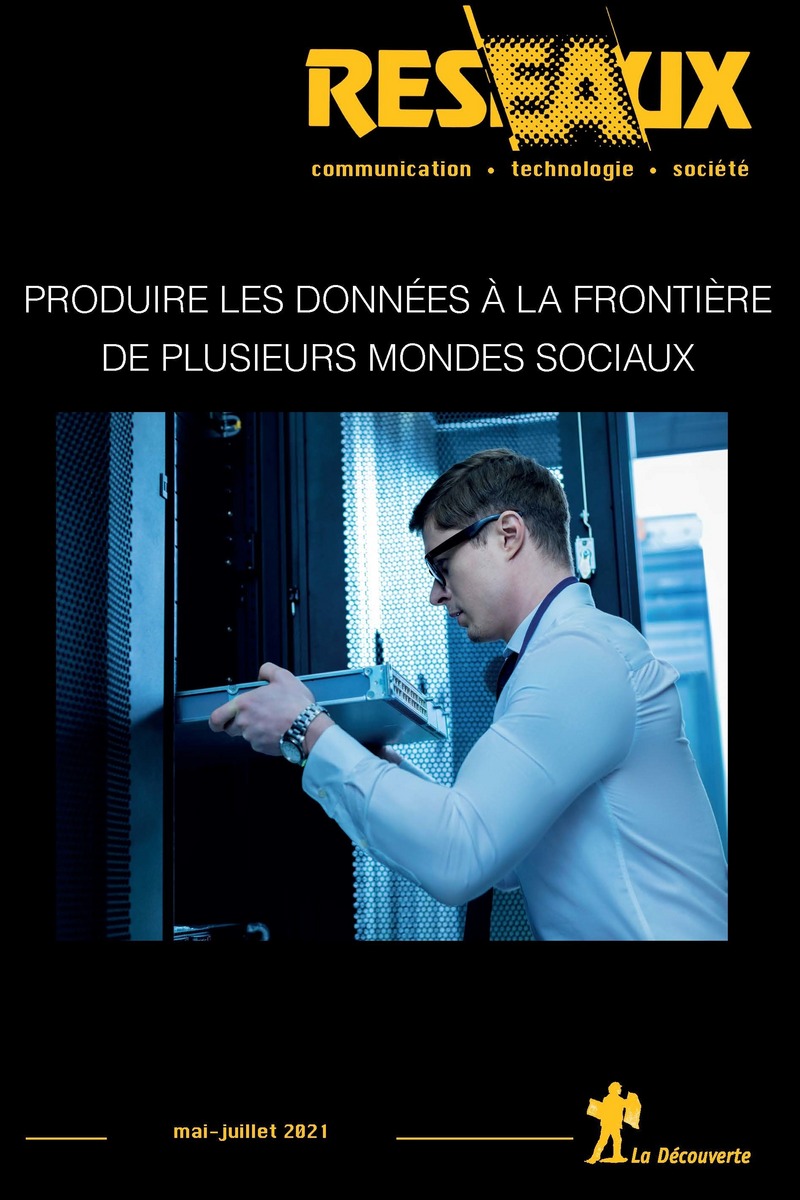 Produire les données à la frontière de plusieurs mondes sociaux -  Revue Réseaux