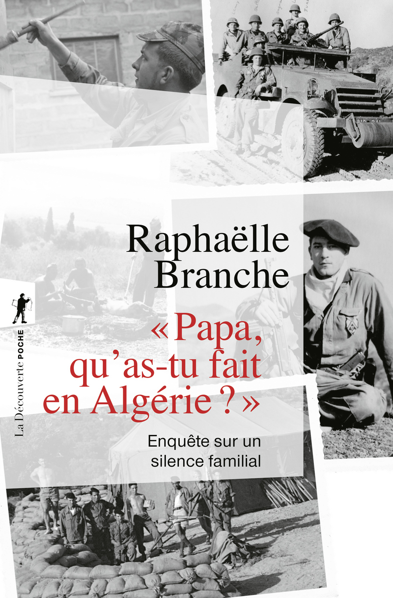 Papa, qu'as-tu fait en Algérie ? - Raphaëlle Branche