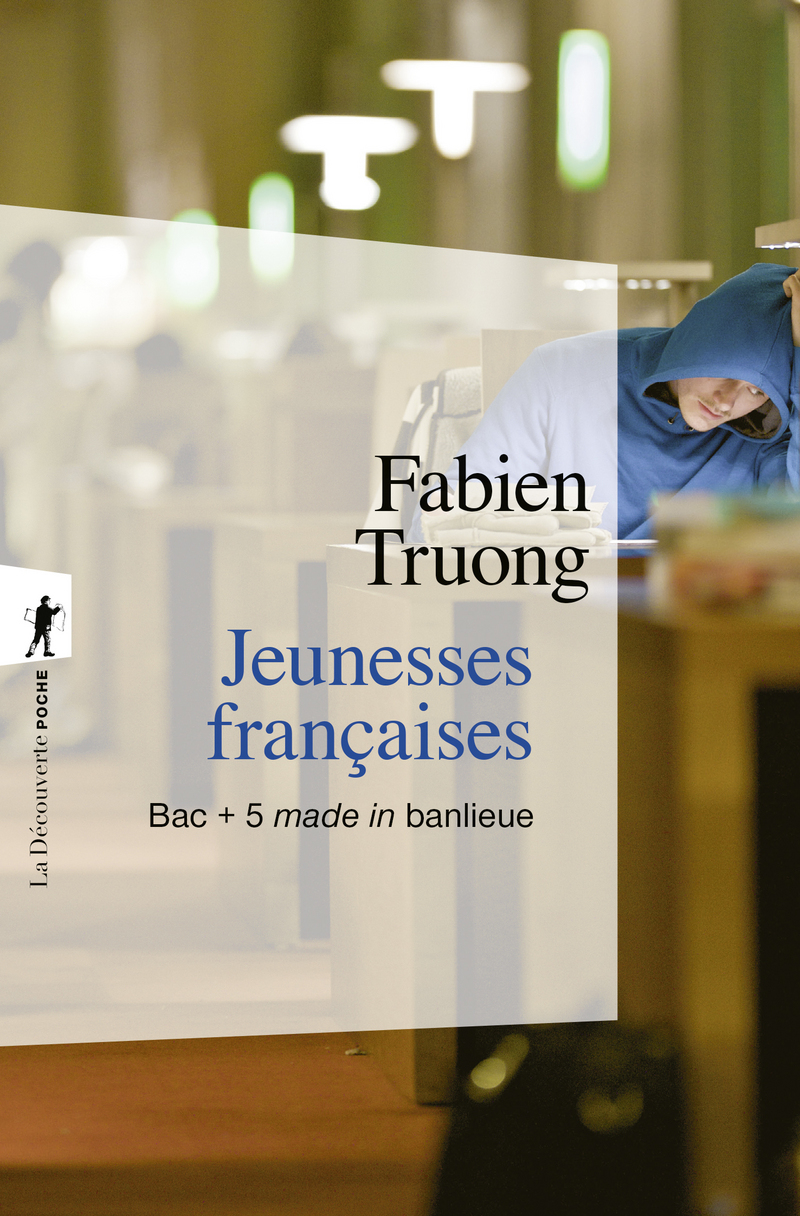Jeunesses françaises - BAC + 5 made in banlieue - Fabien Truong
