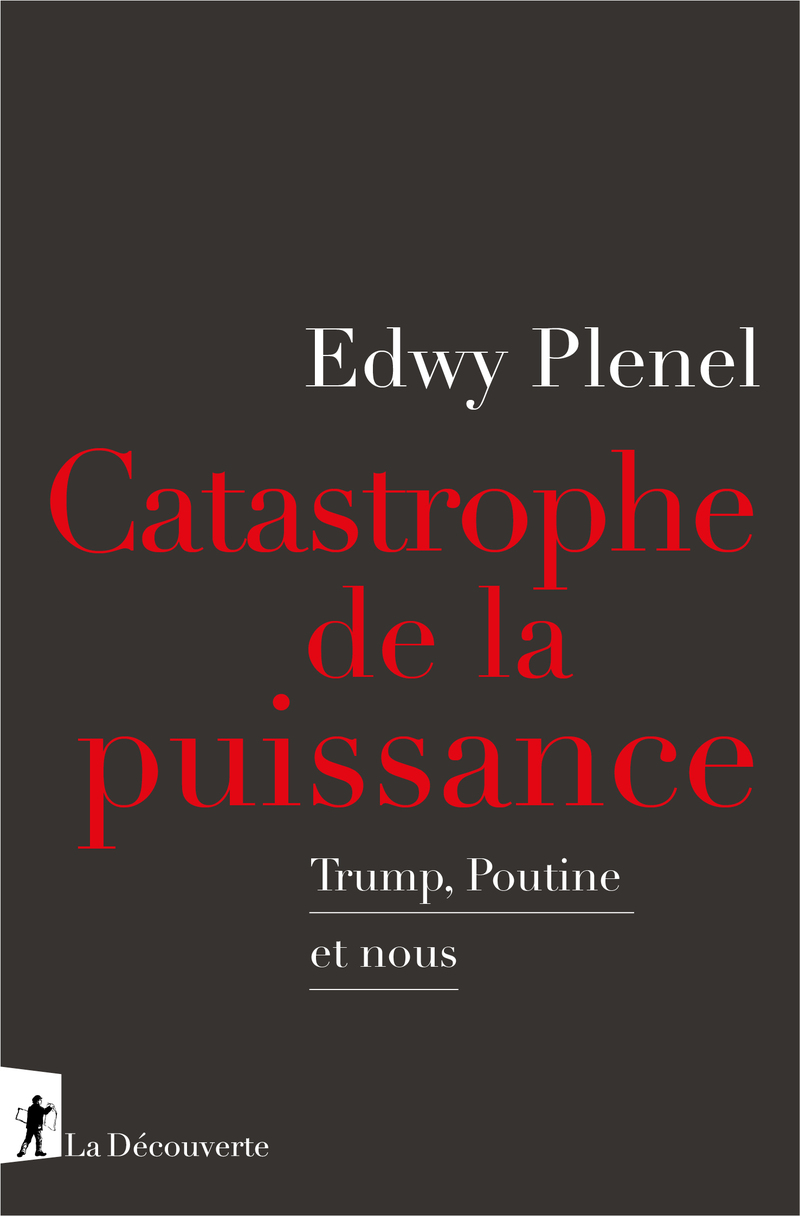 Catastrophe de la puissance - Edwy Plenel