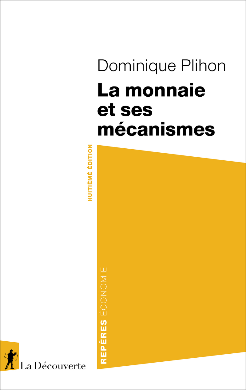 La monnaie et ses mécanismes 8ed - Dominique Plihon