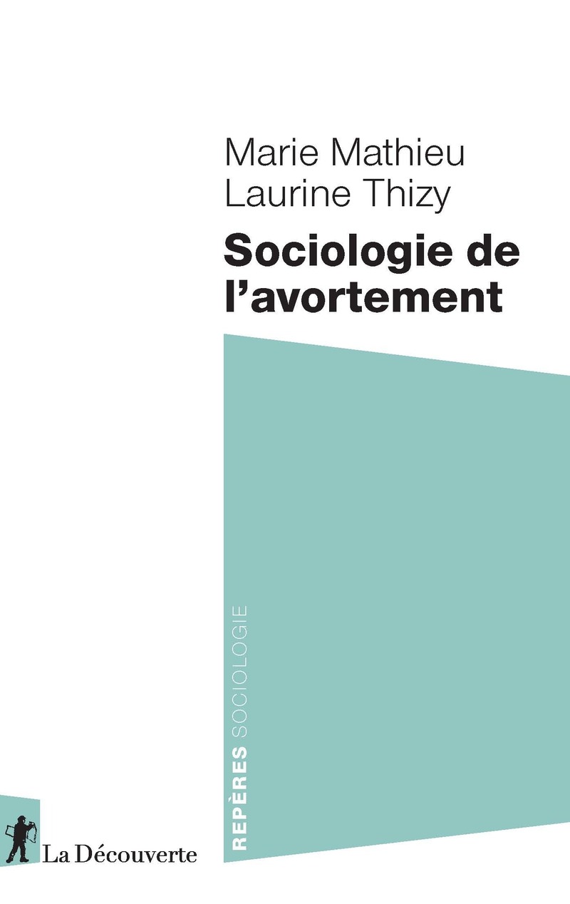 Sociologie de l'avortement - Marie Mathieu, Laurine Thizy