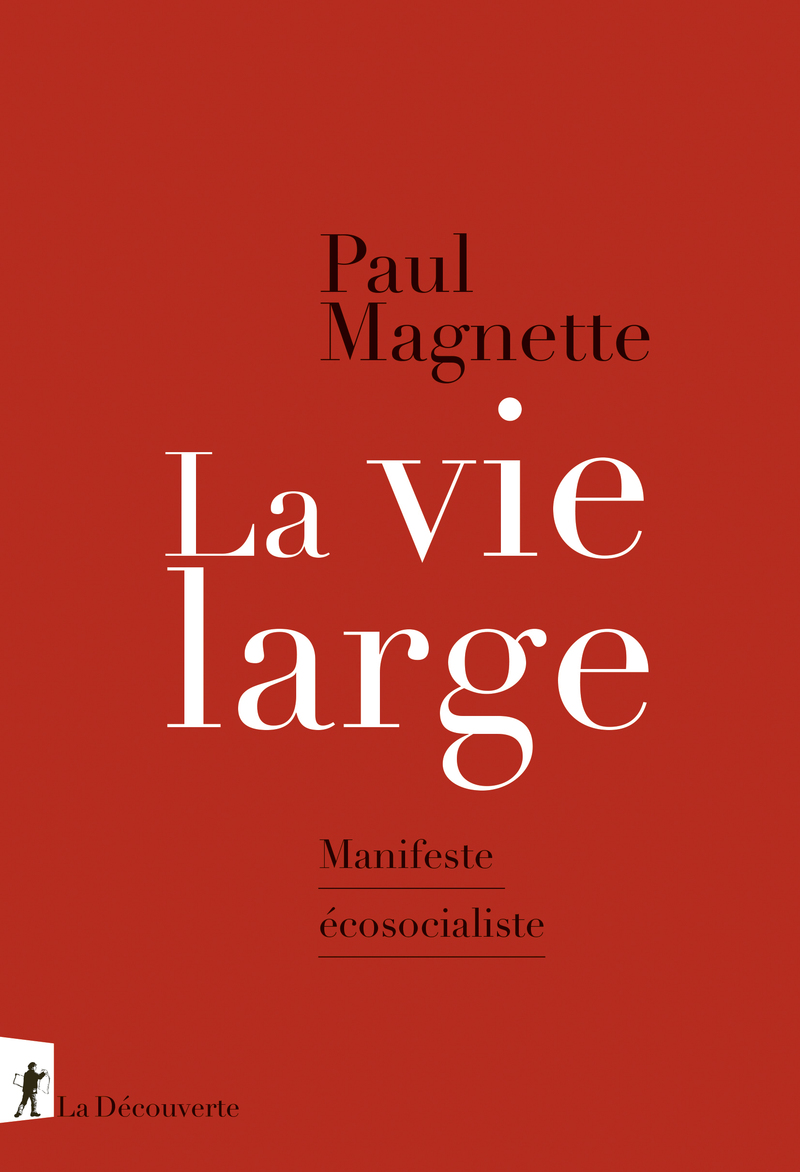 La vie large - Manifeste écosocialiste - Paul Magnette