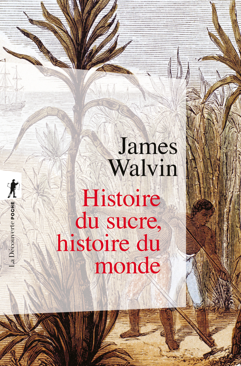Histoire du sucre, histoire du monde - James Walvin